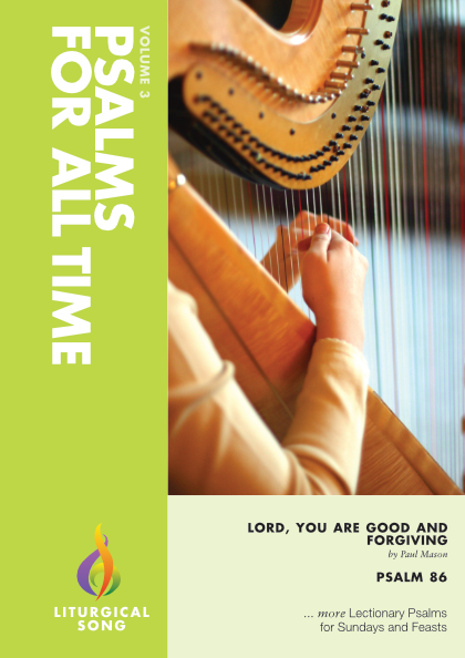 Psalm 86 Lord, You Are Good and Forgiving